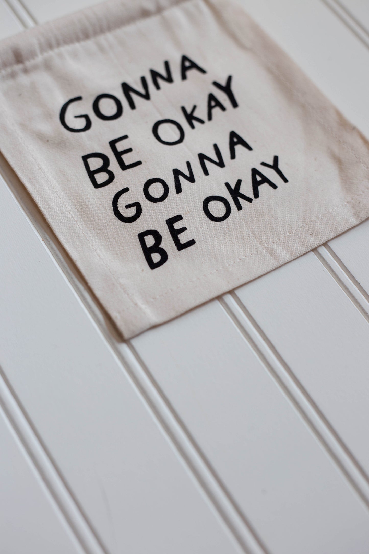 Gonna Be Okay Sign